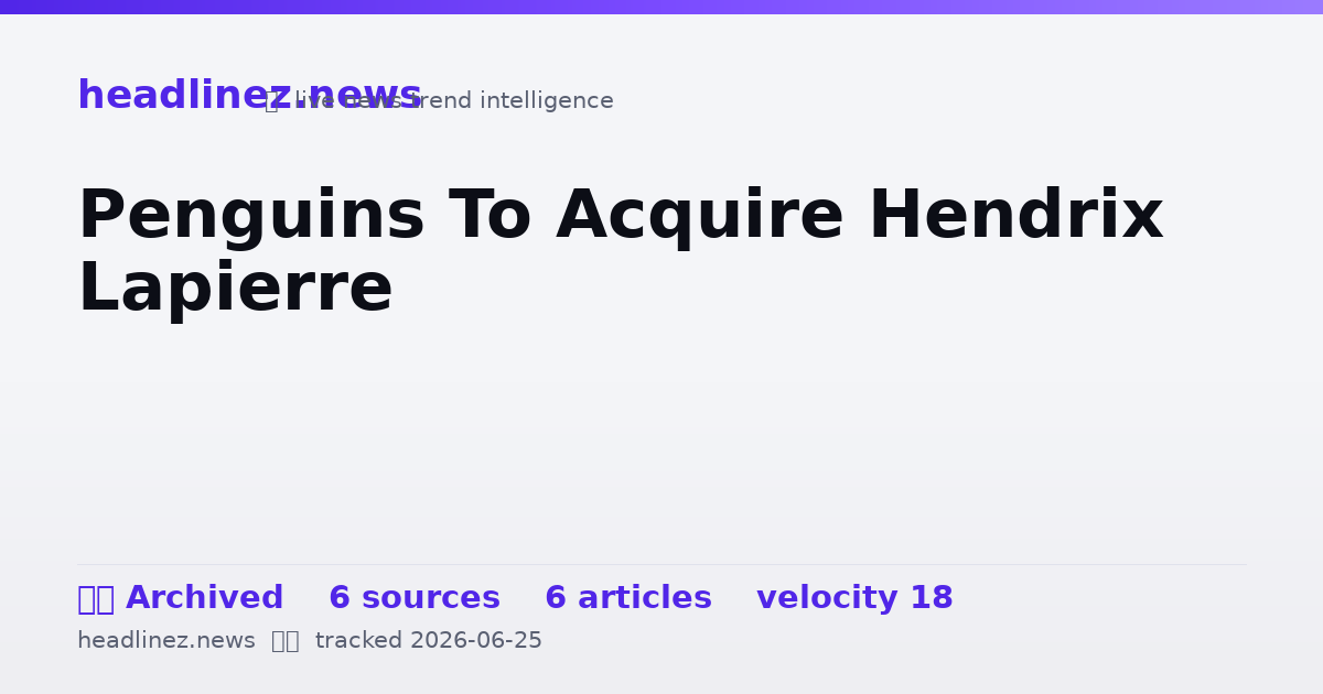 Visual summary for Penguins To Acquire Hendrix Lapierre