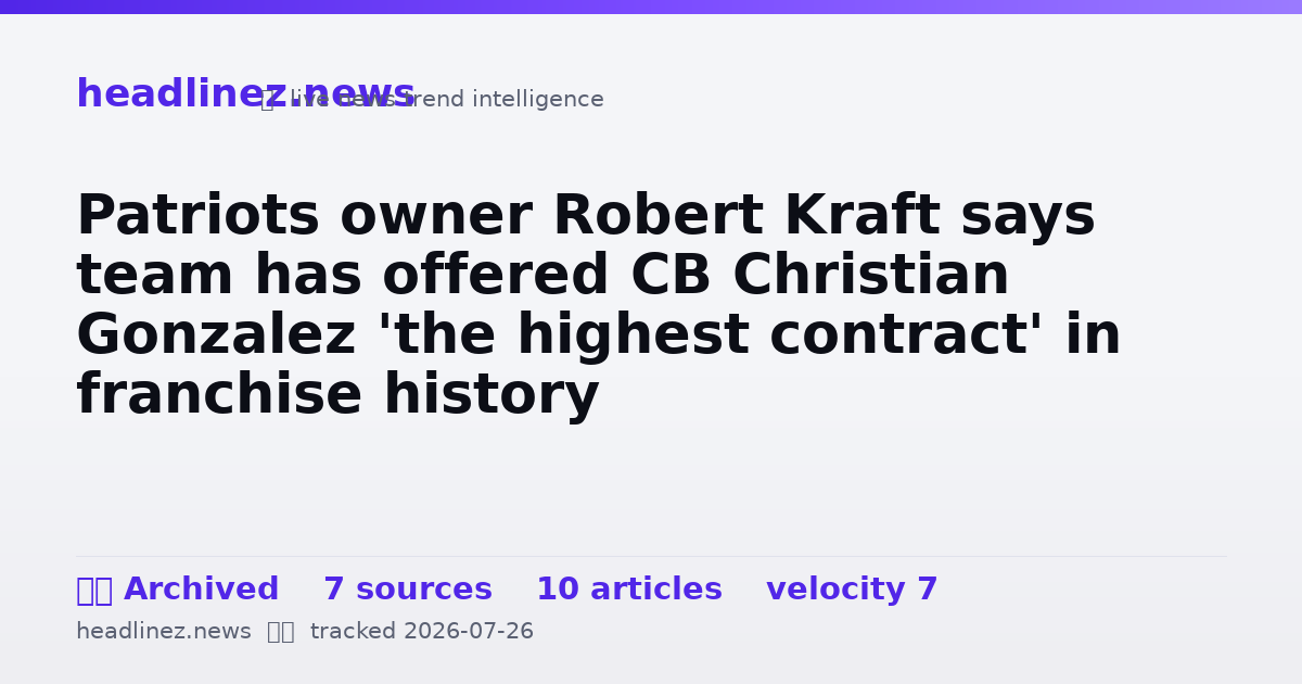 Visual summary for Patriots owner Robert Kraft says team has offered CB Christian Gonzalez 'the highest contract' in franchise history