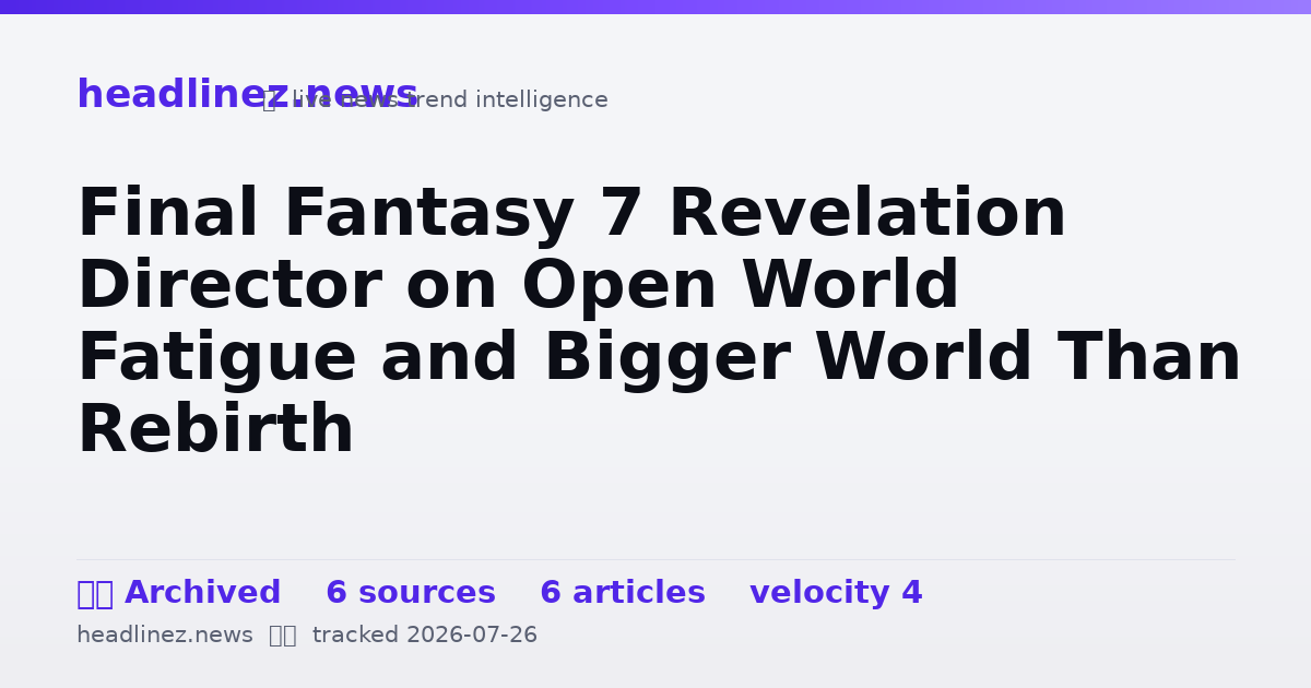 Visual summary for Final Fantasy 7 Revelation Director on Open World Fatigue and Bigger World Than Rebirth