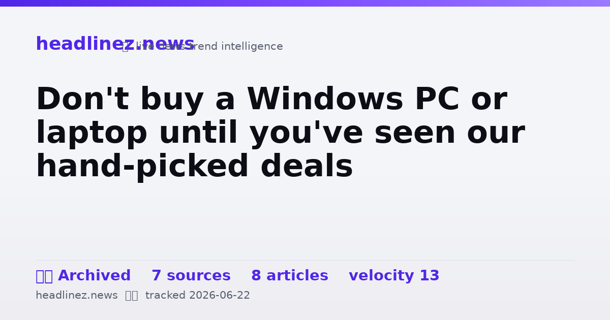 Visual summary for Don't buy a Windows PC or laptop until you've seen our hand-picked deals