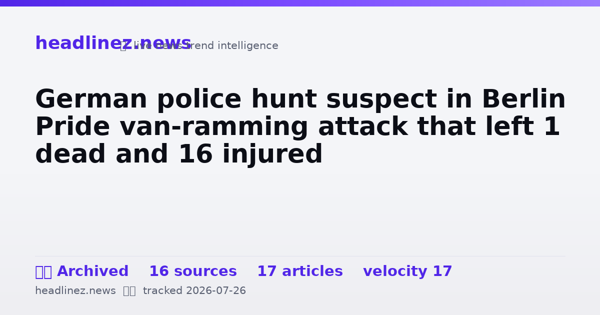 Visual summary for German police hunt suspect in Berlin Pride van-ramming attack that left 1 dead and 16 injured