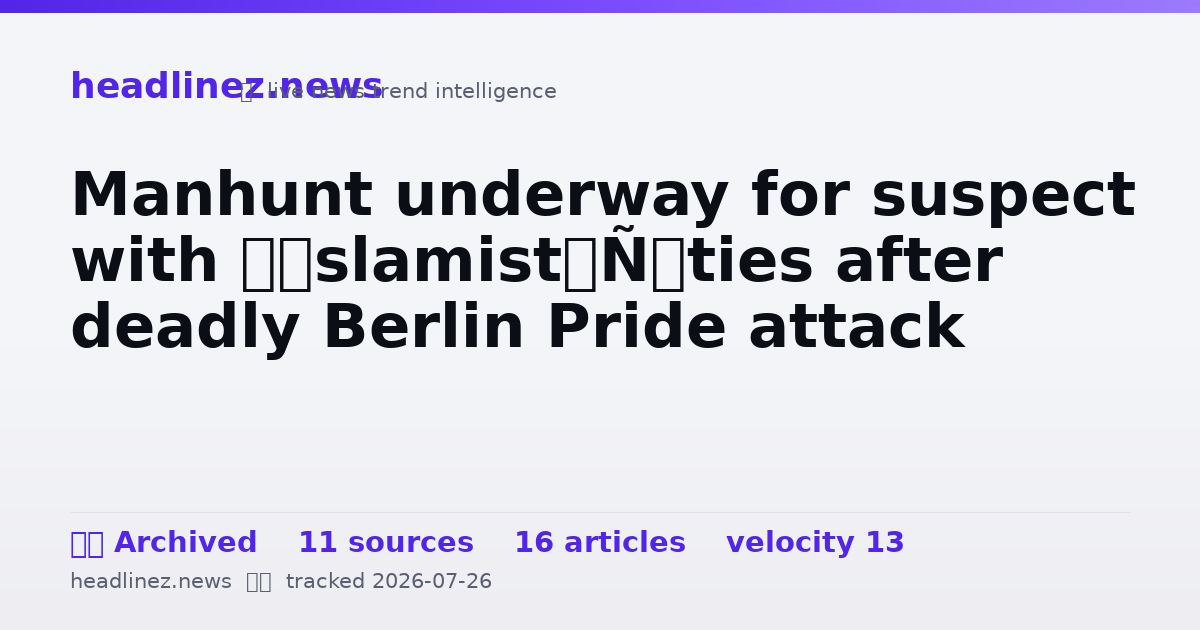 Visual summary for Manhunt underway for suspect with ‘Islamist’ ties after deadly Berlin Pride attack