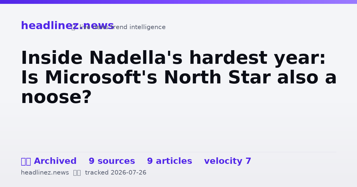 Visual summary for Inside Nadella's hardest year: Is Microsoft's North Star also a noose?