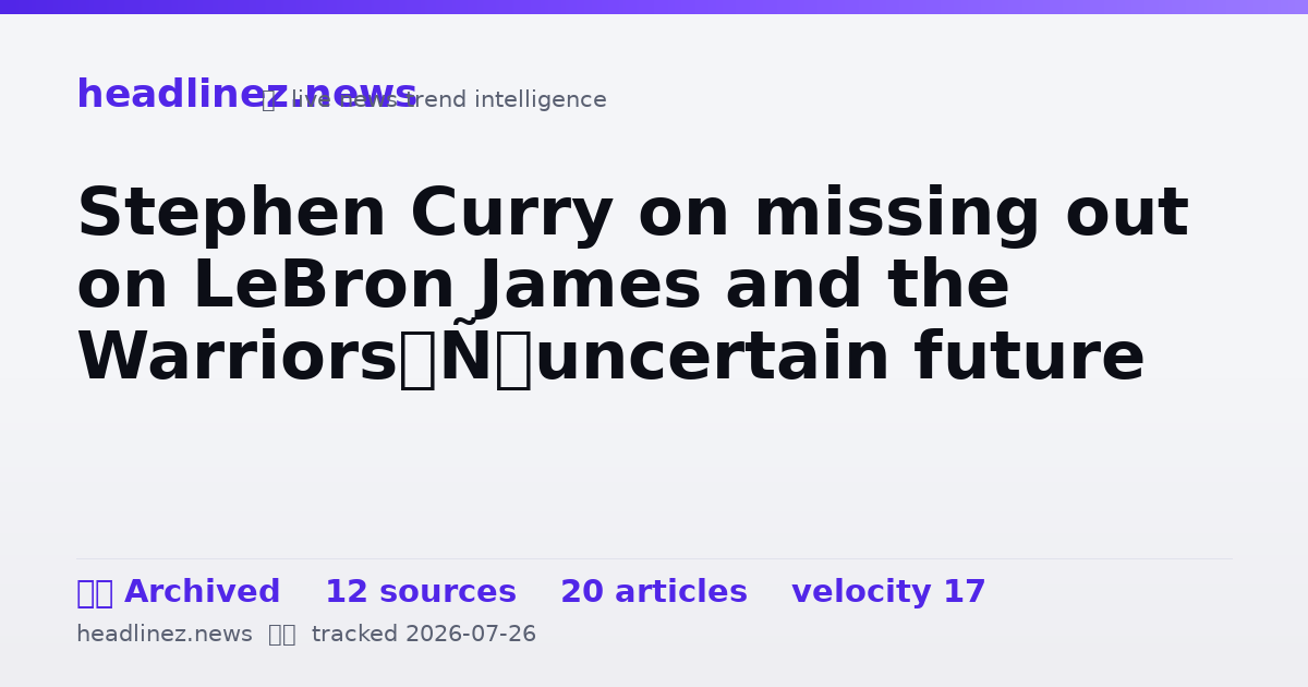 Visual summary for Stephen Curry on missing out on LeBron James and the Warriors’ uncertain future