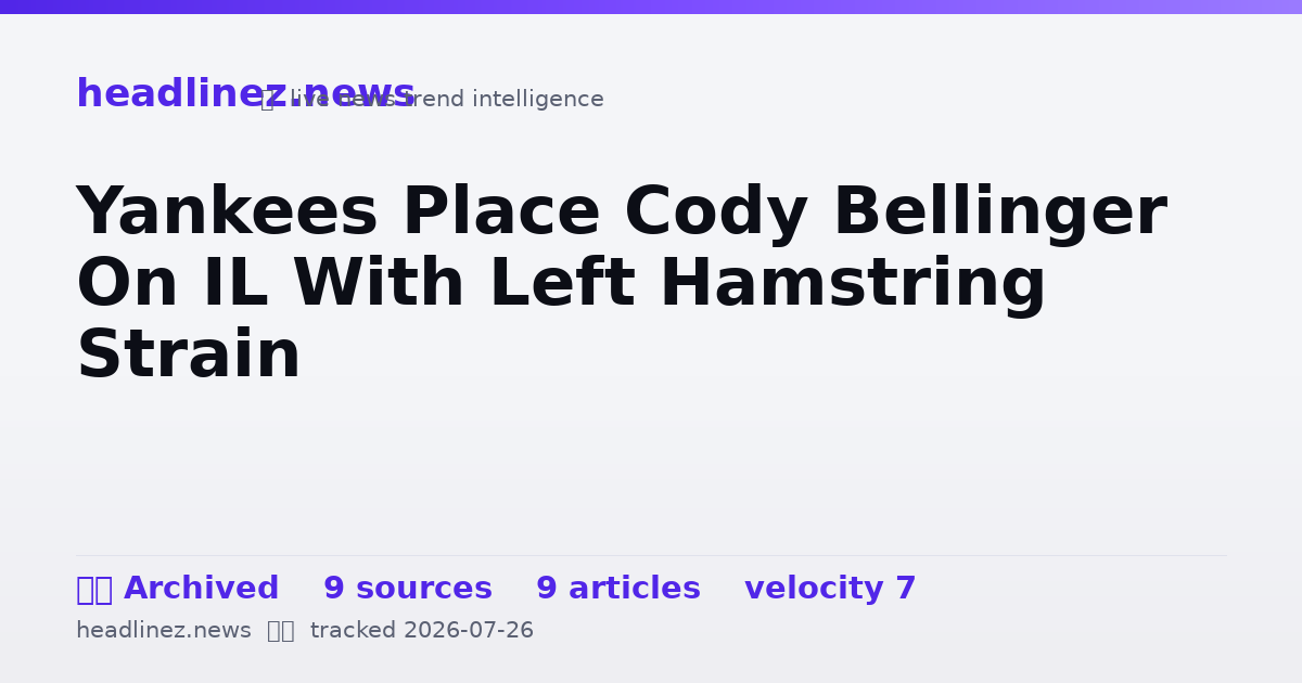 Visual summary for Yankees Place Cody Bellinger On IL With Left Hamstring Strain