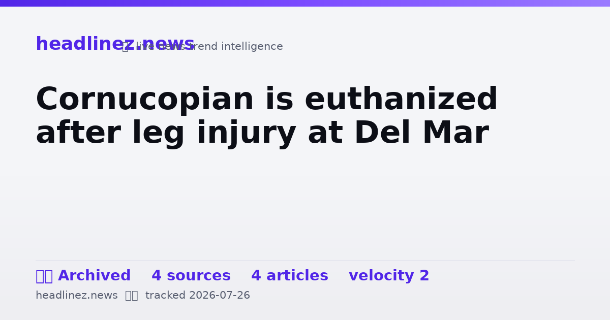 Visual summary for Cornucopian is euthanized after leg injury at Del Mar
