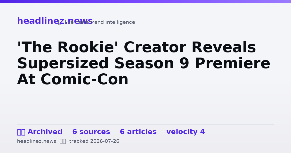 Visual summary for 'The Rookie' Creator Reveals Supersized Season 9 Premiere At Comic-Con