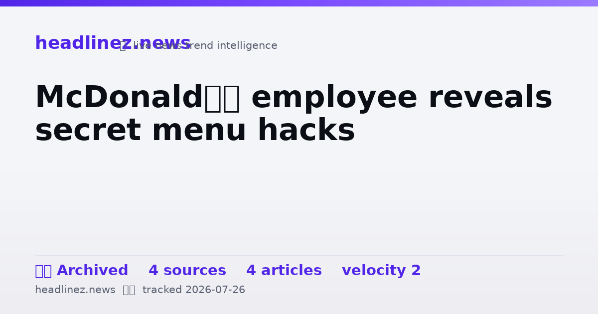 Visual summary for McDonald’s employee reveals secret menu hacks
