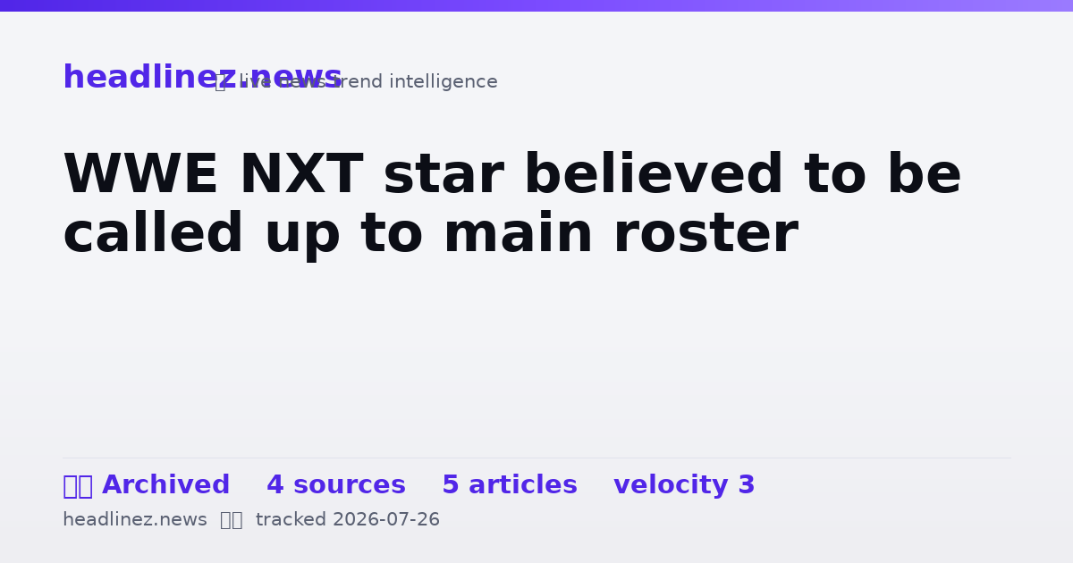 Visual summary for WWE NXT star believed to be called up to main roster