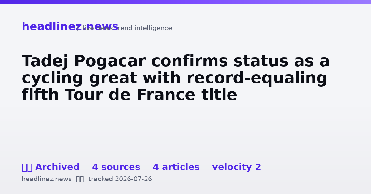 Visual summary for Tadej Pogacar confirms status as a cycling great with record-equaling fifth Tour de France title