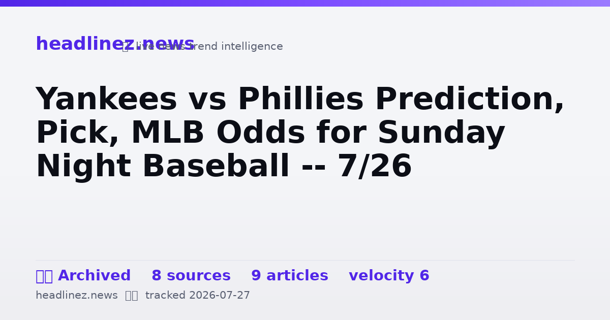 Visual summary for Yankees vs Phillies Prediction, Pick, MLB Odds for Sunday Night Baseball -- 7/26