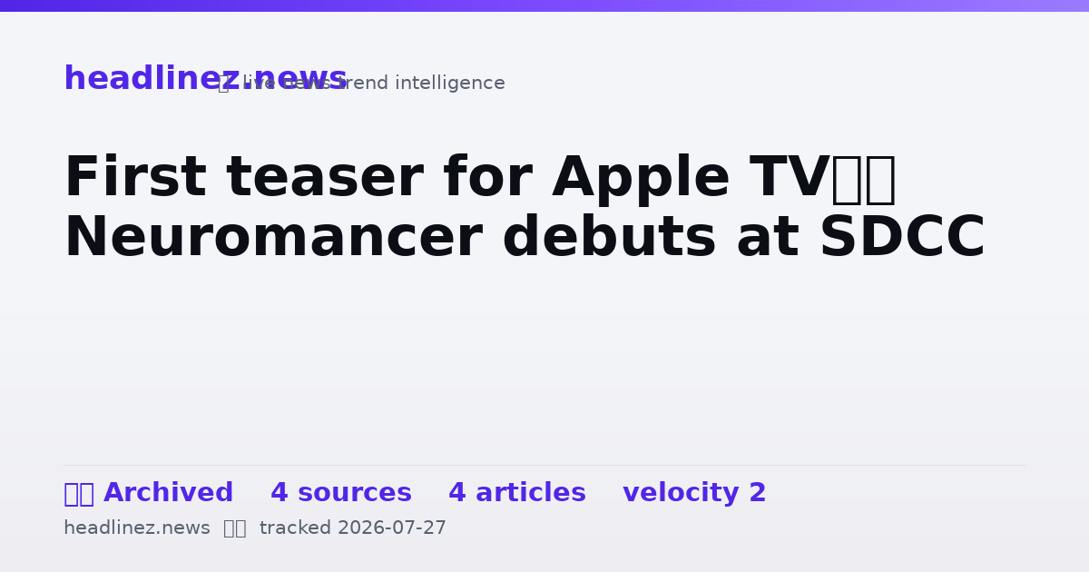 Visual summary for First teaser for Apple TV’s Neuromancer debuts at SDCC