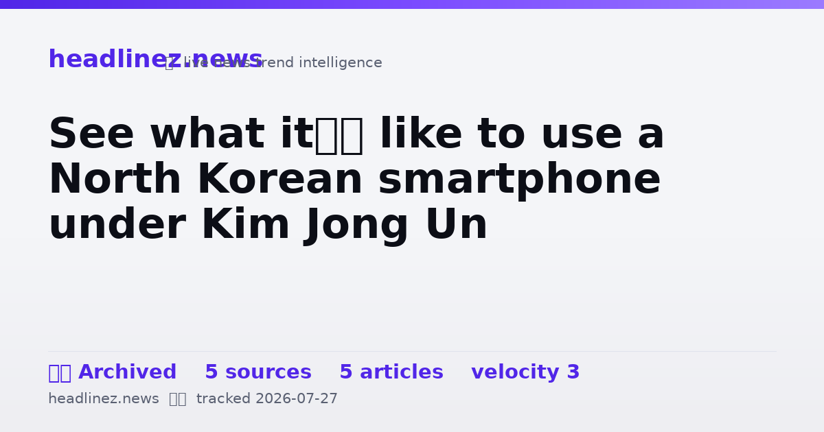 Visual summary for See what it’s like to use a North Korean smartphone under Kim Jong Un
