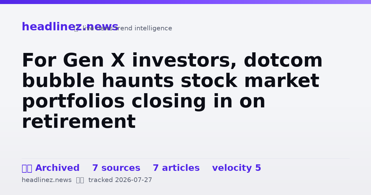 Visual summary for For Gen X investors, dotcom bubble haunts stock market portfolios closing in on retirement