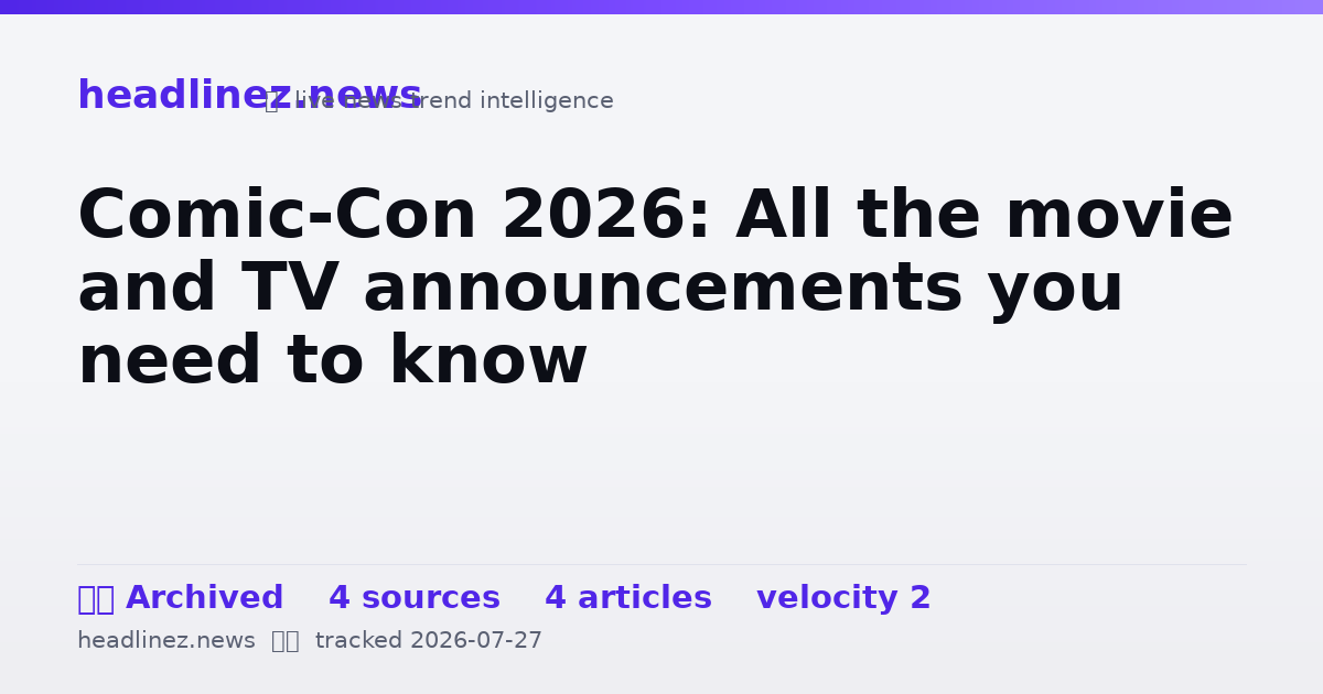 Visual summary for Comic-Con 2026: All the movie and TV announcements you need to know