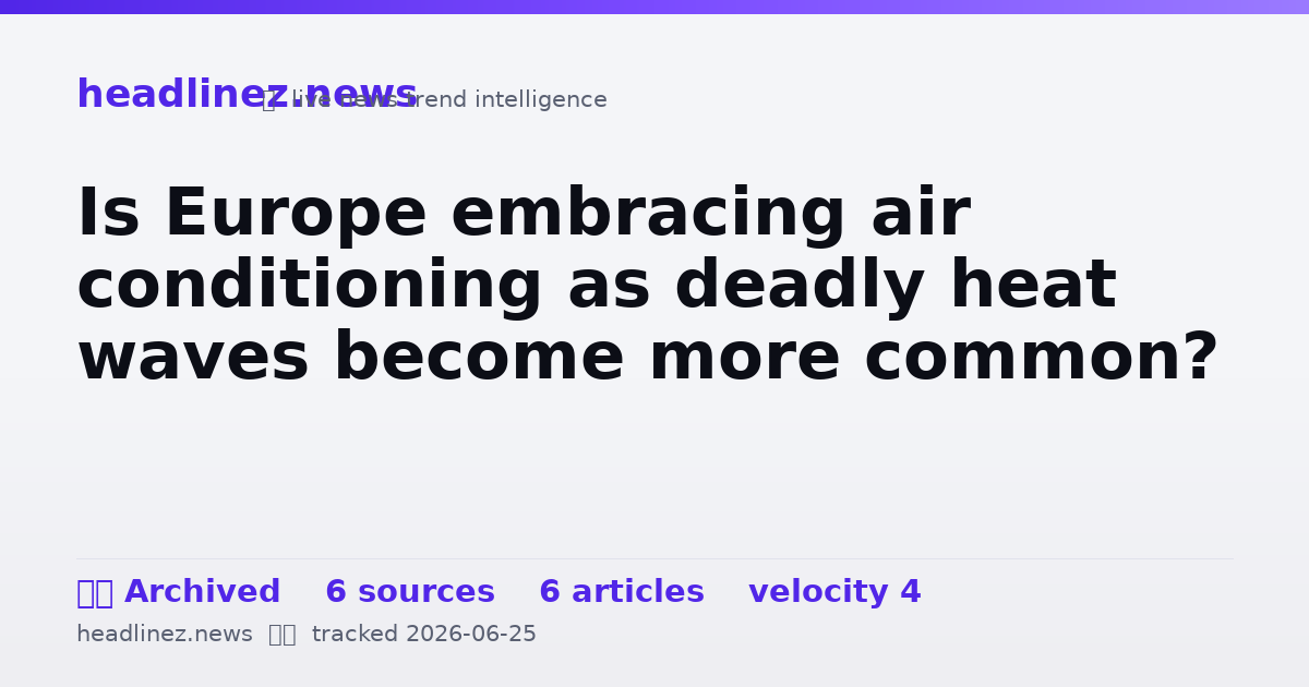 Visual summary for Is Europe embracing air conditioning as deadly heat waves become more common?