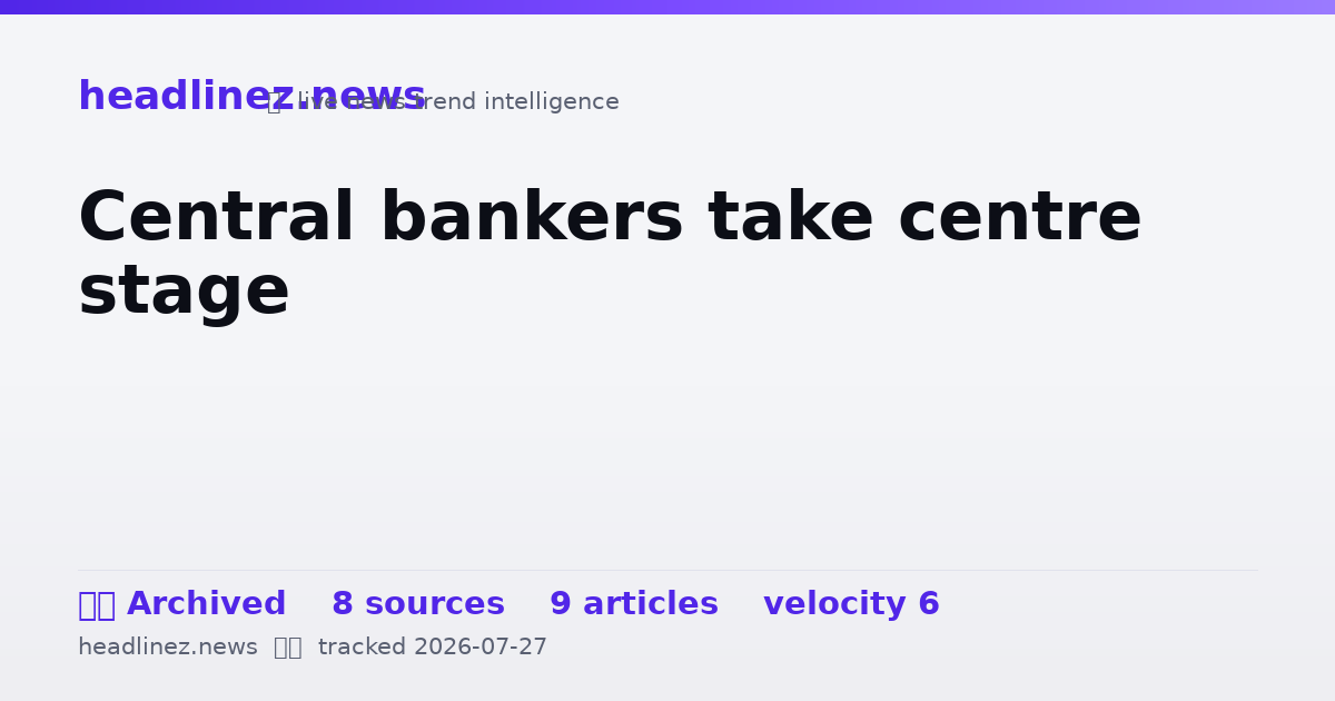 Visual summary for Central bankers take centre stage