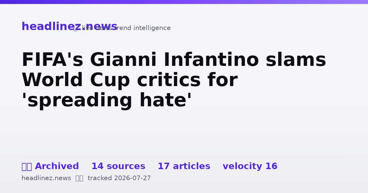 Visual summary for FIFA's Gianni Infantino slams World Cup critics for 'spreading hate'