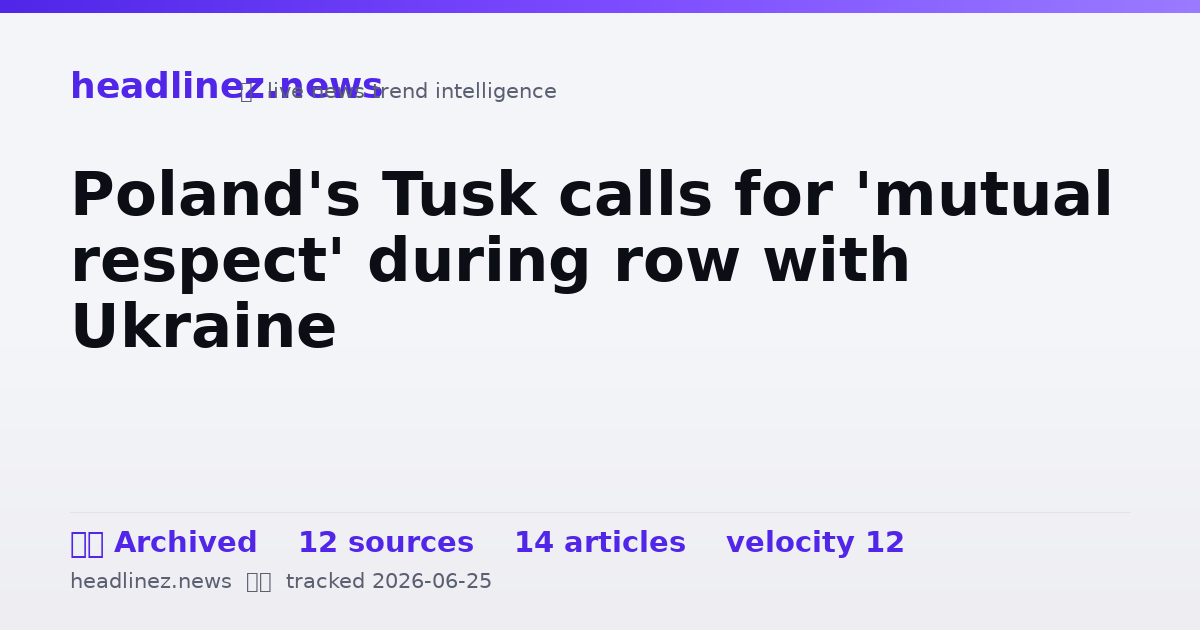 Visual summary for Poland's Tusk calls for 'mutual respect' during row with Ukraine