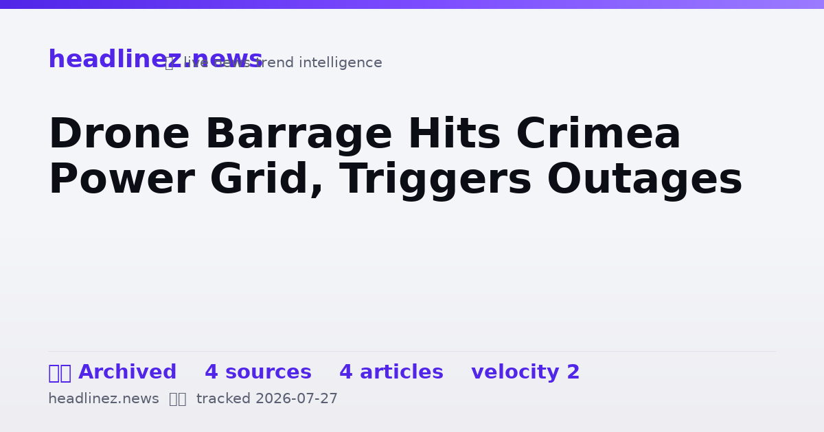 Visual summary for Drone Barrage Hits Crimea Power Grid, Triggers Outages