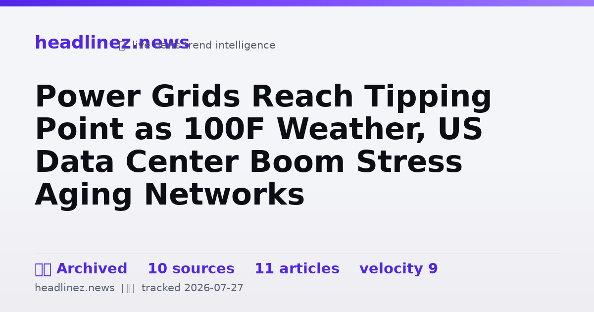 Visual summary for Power Grids Reach Tipping Point as 100F Weather, US Data Center Boom Stress Aging Networks