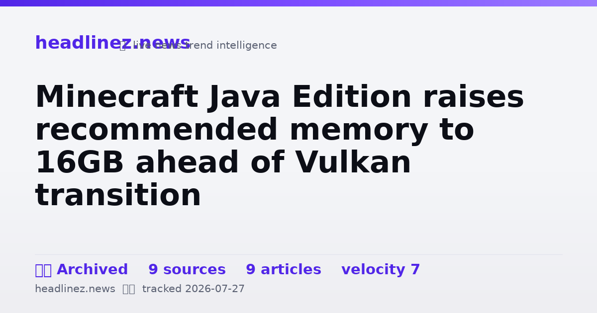 Visual summary for Minecraft Java Edition raises recommended memory to 16GB ahead of Vulkan transition