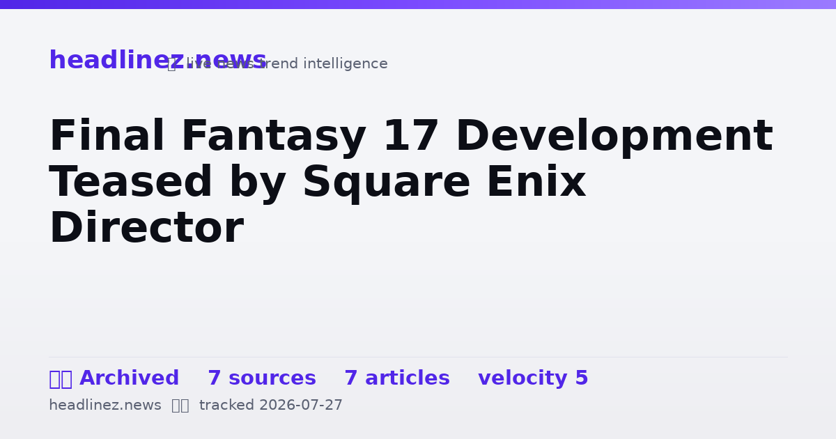 Visual summary for Final Fantasy 17 Development Teased by Square Enix Director