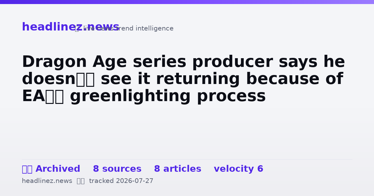 Visual summary for Dragon Age series producer says he doesn’t see it returning because of EA’s greenlighting process