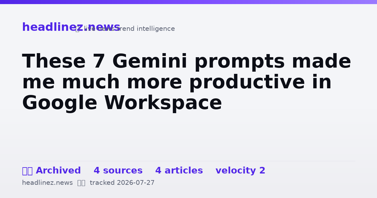 Visual summary for These 7 Gemini prompts made me much more productive in Google Workspace