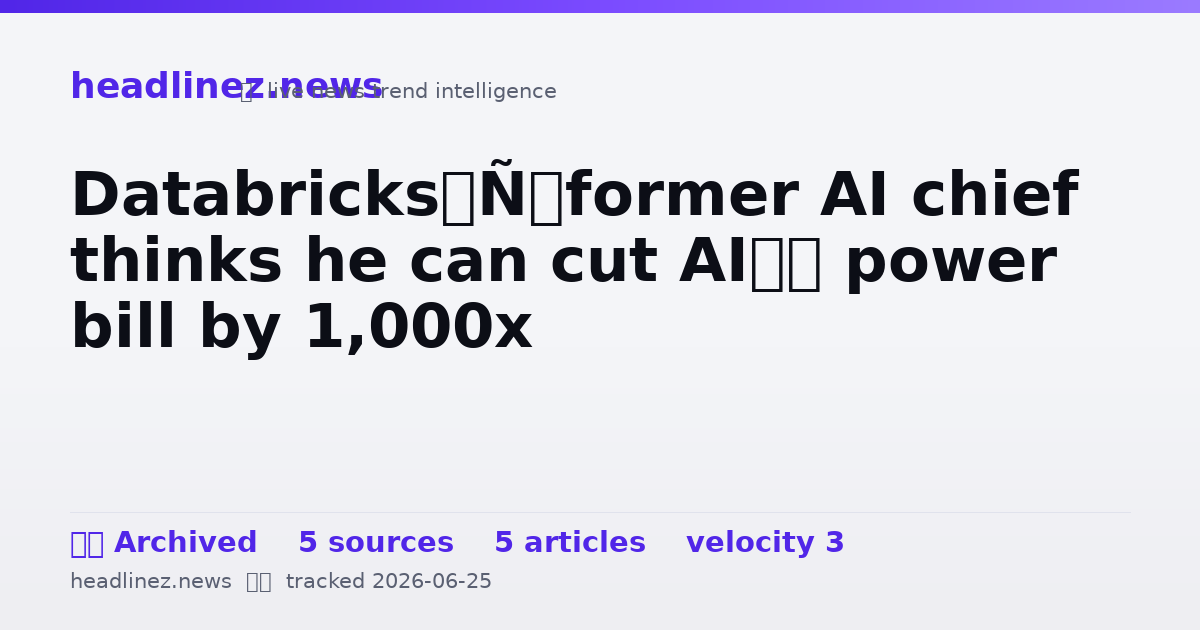 Visual summary for Databricks’ former AI chief thinks he can cut AI’s power bill by 1,000x
