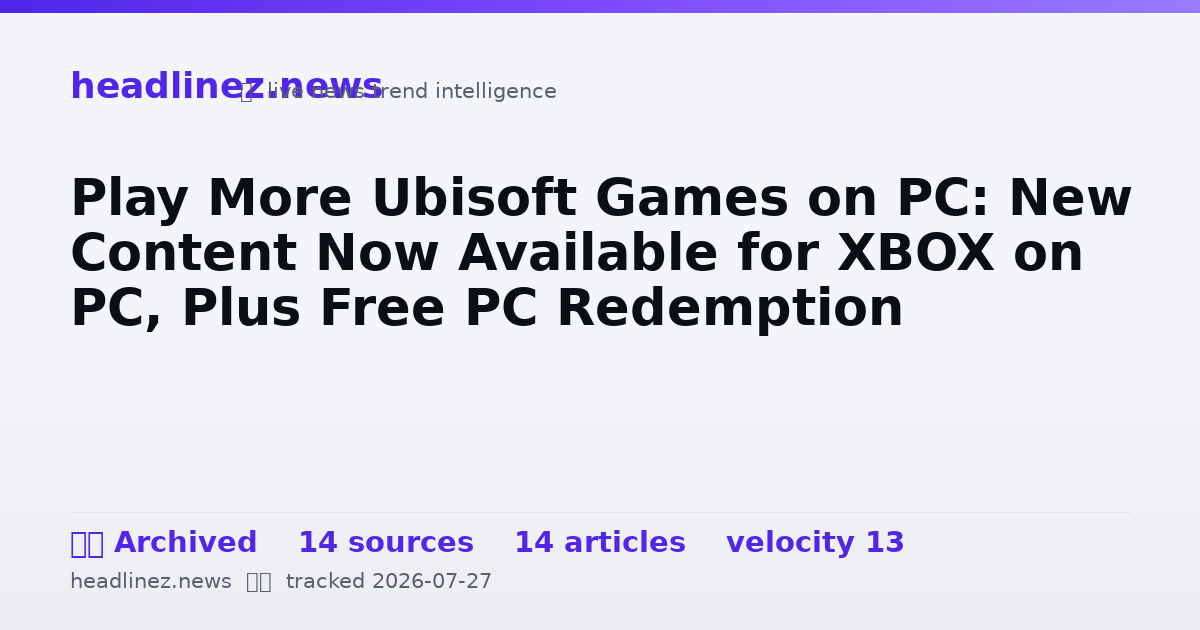Visual summary for Play More Ubisoft Games on PC: New Content Now Available for XBOX on PC, Plus Free PC Redemption