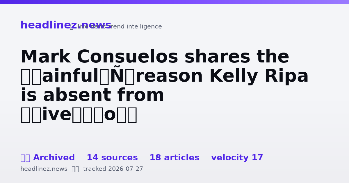 Visual summary for Mark Consuelos shares the ‘painful’ reason Kelly Ripa is absent from ‘Live’
