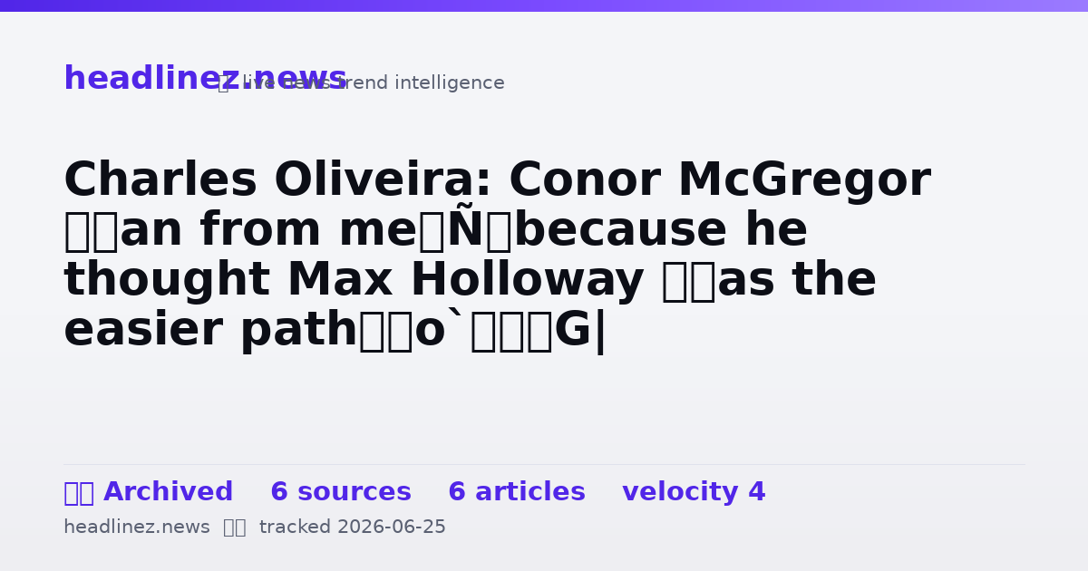 Visual summary for Charles Oliveira: Conor McGregor ‘ran from me’ because he thought Max Holloway ‘was the easier path’