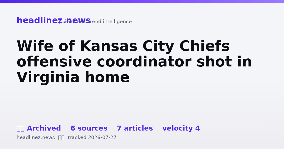 Visual summary for Wife of Kansas City Chiefs offensive coordinator shot in Virginia home