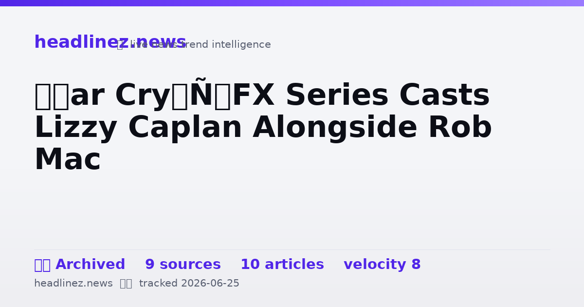 Visual summary for ‘Far Cry’ FX Series Casts Lizzy Caplan Alongside Rob Mac
