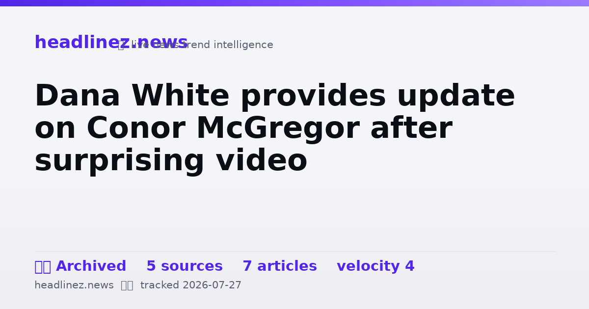 Visual summary for Dana White provides update on Conor McGregor after surprising video