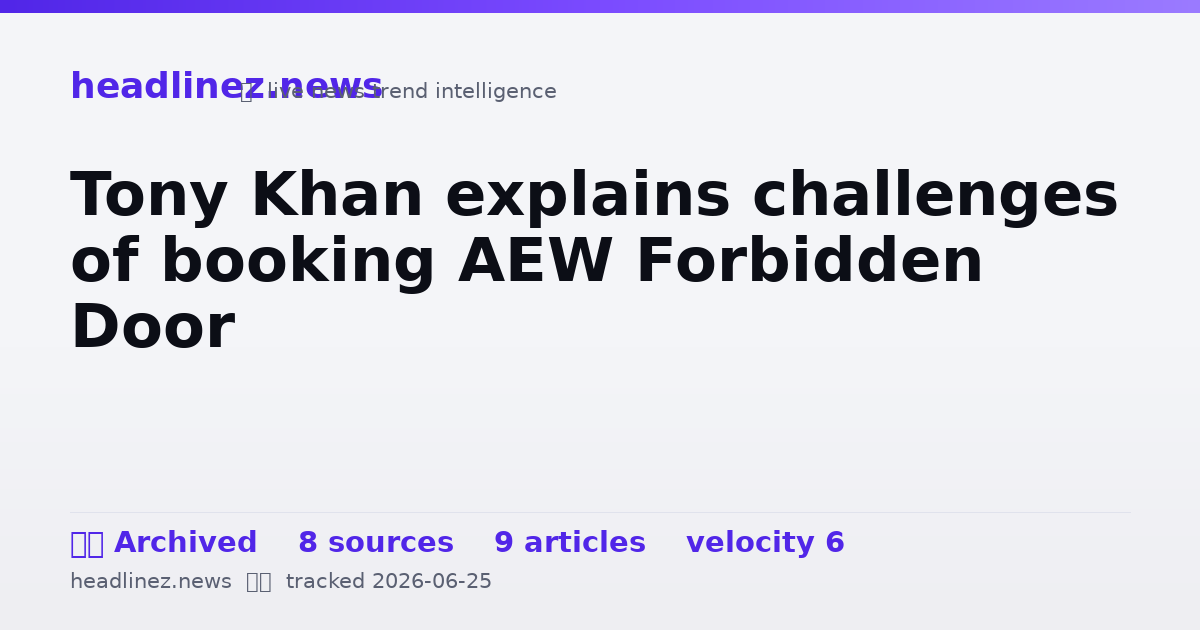 Visual summary for Tony Khan explains challenges of booking AEW Forbidden Door