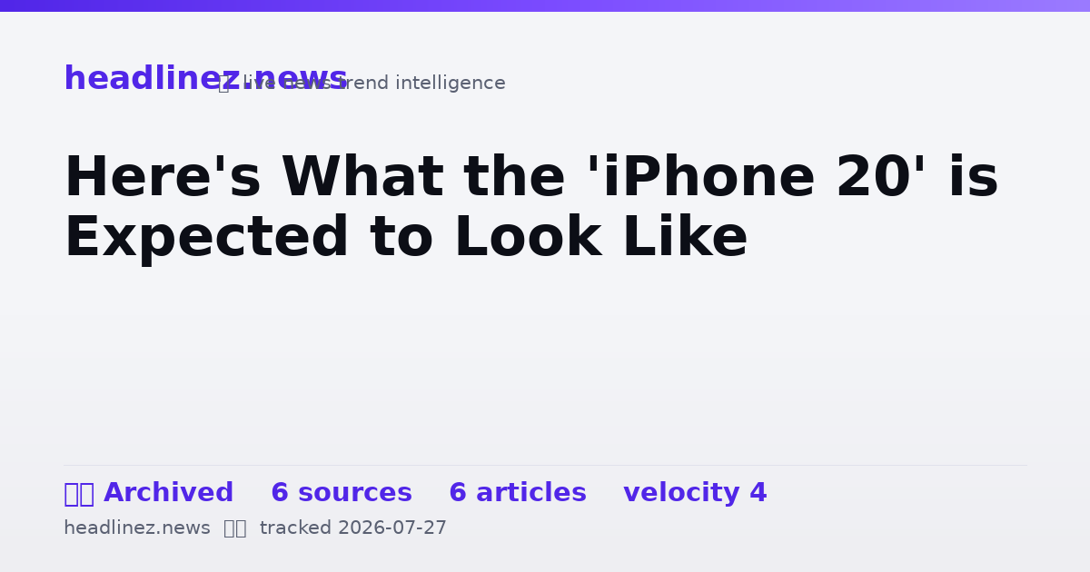 Visual summary for Here's What the 'iPhone 20' is Expected to Look Like