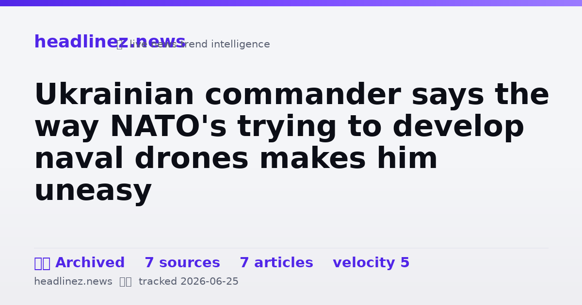 Visual summary for Ukrainian commander says the way NATO's trying to develop naval drones makes him uneasy