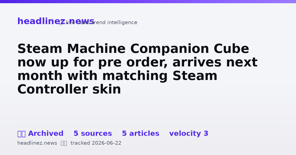 Visual summary for Steam Machine Companion Cube now up for pre order, arrives next month with matching Steam Controller skin