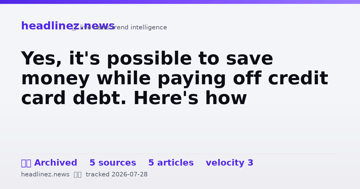 Visual summary for Yes, it's possible to save money while paying off credit card debt. Here's how