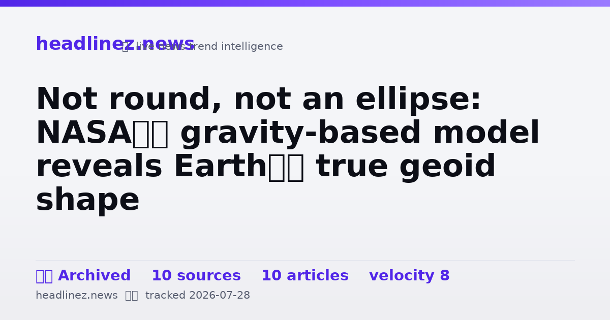 Visual summary for Not round, not an ellipse: NASA’s gravity-based model reveals Earth’s true geoid shape