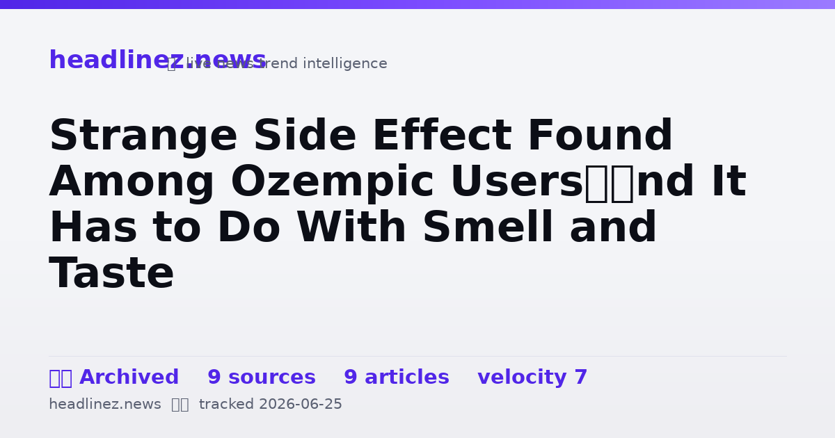Visual summary for Strange Side Effect Found Among Ozempic Users—and It Has to Do With Smell and Taste