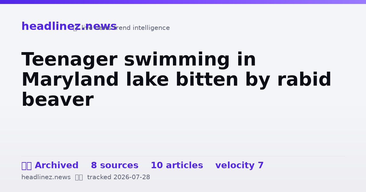 Visual summary for Teenager swimming in Maryland lake bitten by rabid beaver