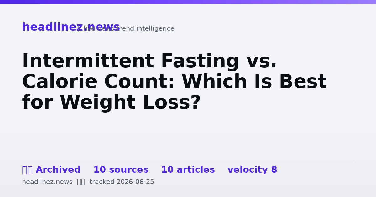 Visual summary for Intermittent Fasting vs. Calorie Count: Which Is Best for Weight Loss?