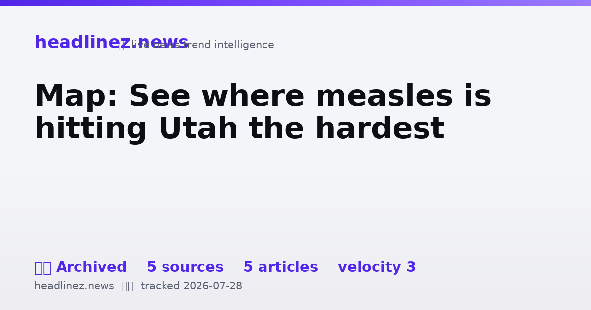 Visual summary for Map: See where measles is hitting Utah the hardest