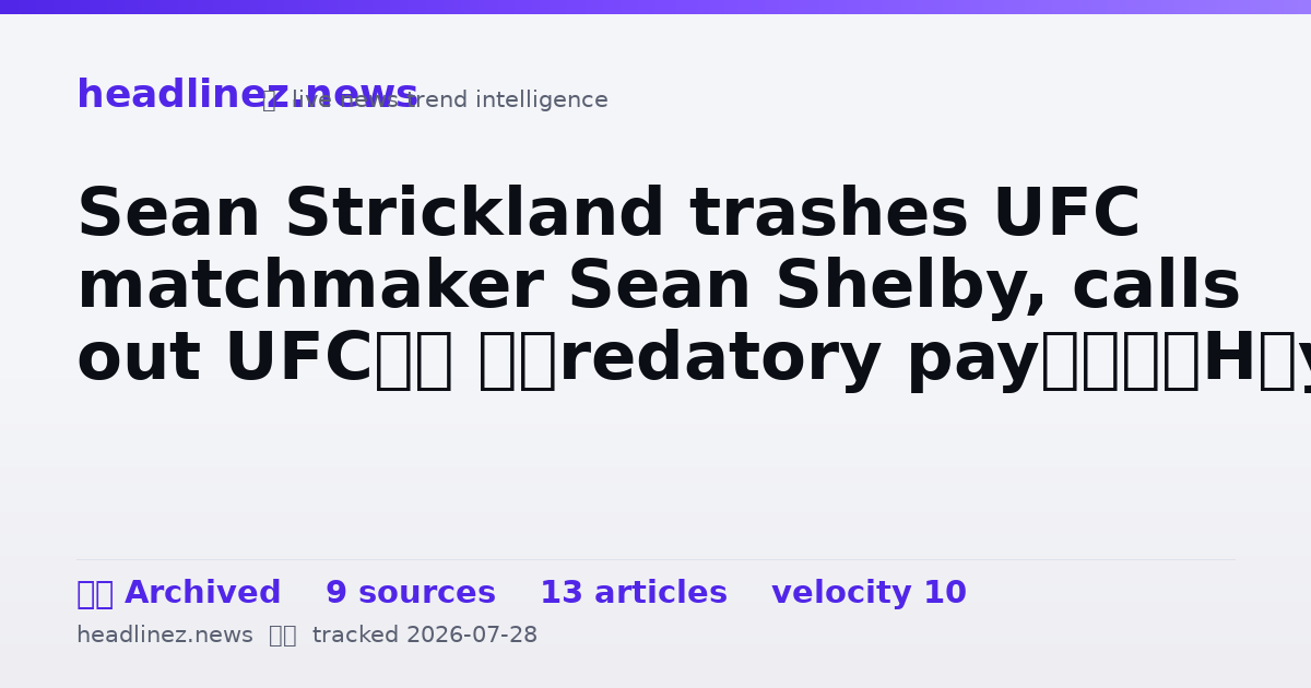 Visual summary for Sean Strickland trashes UFC matchmaker Sean Shelby, calls out UFC’s ‘predatory pay’
