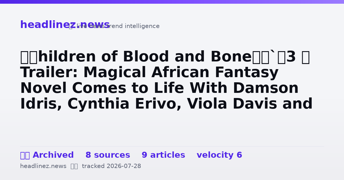 Visual summary for ‘Children of Blood and Bone’ Trailer: Magical African Fantasy Novel Comes to Life With Damson Idris, Cynthia Erivo, Viola Davis and More