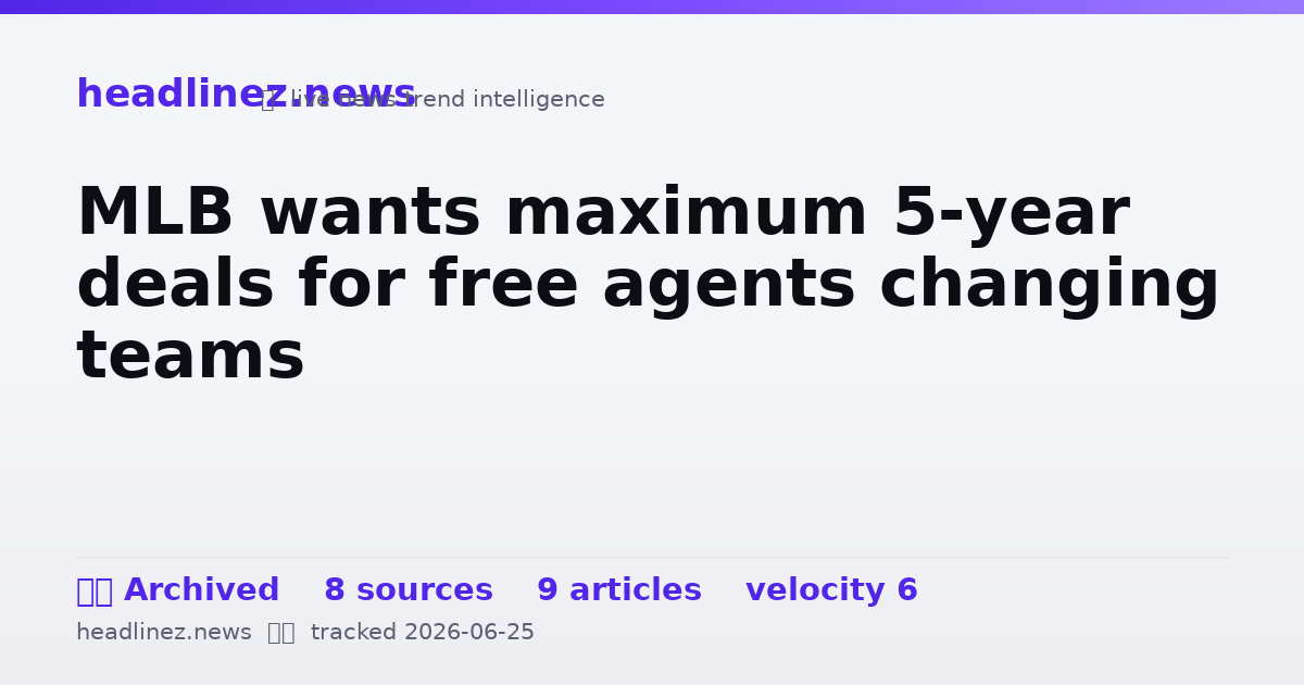 Visual summary for MLB wants maximum 5-year deals for free agents changing teams