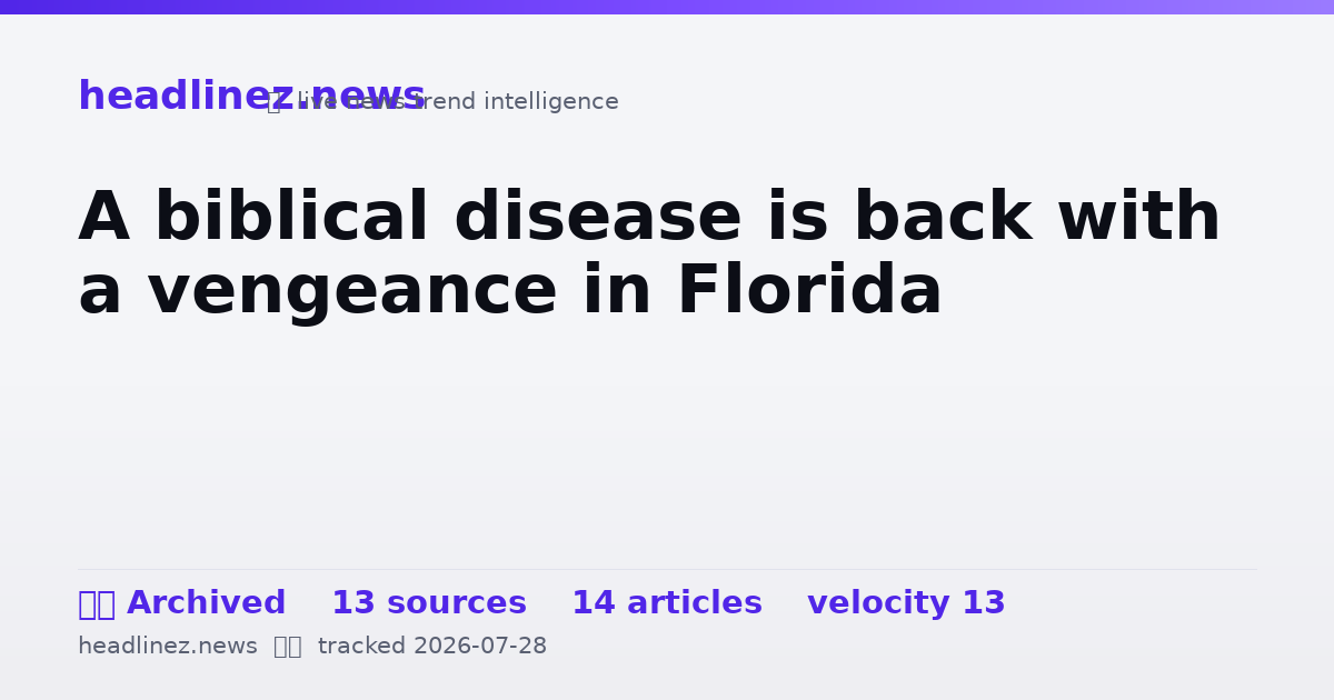 Visual summary for A biblical disease is back with a vengeance in Florida